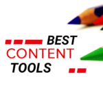 How Do We Choose the Best Content Writing Tools